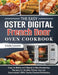 The Easy Oster Digital French Door Oven Cookbook: Easy-to-Make and Vibrant & Mouthwatering Recipes for Healthy Dishes that are Guaranteed 100% Evenly by Linda Lawson
