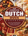 The Complete Dutch Oven Cookbook: Crispy, Easy and Healthy Recipes to Fry, Bake, Grill, and Roast with Your Dutch Oven by Tara Lee