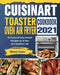 Cuisinart Toaster Oven Air Fryer Cookbook 2021: Delicious & Easy Simple Recipes for A New and Healthier Life by Melinda Poulos