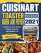 Cuisinart Toaster Oven Air Fryer Cookbook 2021: Delicious & Easy Simple Recipes for A New and Healthier Life by Melinda Poulos