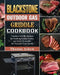 Blackstone Outdoor Gas Griddle Cookbook: Timeless Griddle Recipes for Cooking Easier, Faster, and More Enjoyable for You and Your Family by Thomas Askew
