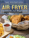 The Effortless Air Fryer Cookbook For Beginners: Crispy, Easy, Healthy, Fast & Fresh Recipes for Everyone Around the World by Christian Lopez