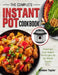 The Complete Instant Pot Cookbook: Amazingly Easy Instant Pot Recipes for the Whole Family by Kristen Taylor
