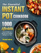 The Essential Instant Pot Cookbook: 1000 Affordable, Easy & Delicious Recipes for Healthy Eating Every Day by Michael Marks