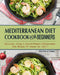 Mediterranean Diet Cookbook For Beginners: Delicious, Crispy & Easy-to-Prepare Mediterranean Diet Recipes for Anyone Can Cook!!! by Edith Stone