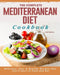The Complete Mediterranean Diet Cookbook: Delicious, Easy & Healthy Recipes that You'll Love to Cook and Eat by Heidi Norman