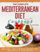 The Complete Mediterranean Diet Cookbook: Delicious, Easy & Healthy Recipes that You'll Love to Cook and Eat by Heidi Norman