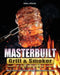 Masterbuilt Grill & Smoker Cookbook: Quick, Savory and Creative Recipes that Anyone Can Cook by Kenya Jefferson
