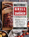 Masterbuilt Grill & Smoker Cookbook: Affordable, Quick & Easy Recipes to Effortlessly Master Your Masterbuilt Grill & Smoker by Charles Collins
