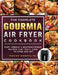 The Complete Gourmia Air Fryer Cookbook: Easy, Vibrant & Mouthwatering Recipes that You'll Love to Cook and Eat by Roger Montalto