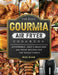 The Easy Gourmia Air Fryer Cookbook: Affordable, Easy & Delicious Air Fryer Recipes for the Whole Family by Rose Dixon