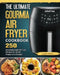 The Ultimate Gourmia Air Fryer Cookbook: 250 Amazingly Easy Air Fryer Recipes for Smart People on A Budget by Leslie Hickox