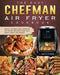 The Easy Chefman Air Fryer Cookbook: Quick, Savory and Creative AIR FRYER Recipes That Will Make Your Life Easier by Annie Tubbs