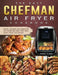 The Easy Chefman Air Fryer Cookbook: Quick, Savory and Creative AIR FRYER Recipes That Will Make Your Life Easier by Annie Tubbs