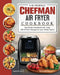 The Perfect Chefman AIR FRYER Cookbook: The Perfect Cookbook with Tasty AIR FRYER Recipes for your Whole Family by Genevieve Lucas