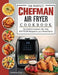 The Perfect Chefman AIR FRYER Cookbook: The Perfect Cookbook with Tasty AIR FRYER Recipes for your Whole Family by Genevieve Lucas