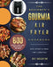 The Beginner's Gourmia Air Fryer Cookbook: 600 Simple, Easy and Delightful Recipes to Kick Start A Healthy Lifestyle by Roy Boughton
