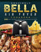 Amazingly Bella Air Fryer Cookbook: 550 Easy, Foolproof Recipes for Your Bella Air Fryer by Nancy Granger