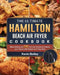 The Ultimate Hamilton Beach Air Fryer Cookbook: Many Advices and 500 Air Fryer Recipes to Impress your Guests with Original and Tasty Ideas by Kevin Bailey