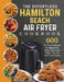 The Effortless Hamilton Beach Air Fryer Cookbook: 600 Air Fryer Recipes for Beginners. Easy Quick and Tasty. For You And Your Family by Juan Glenn