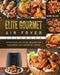 Elite Gourmet Air Fryer Cookbook: Effortless Air Fryer Recipes for Beginners and Advanced Users by Bobby Miller