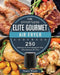 The Effortless Elite Gourmet Air Fryer Cookbook: 250 Delicious Air Fryer Recipes for Your Elite Gourmet Air Fryer by Nancy Wyatt