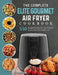 The Complete Elite Gourmet Air Fryer Cookbook: 550 Budget-Friendly Air Fryer Recipes to save time and Weight Loss by Barbara Fagan