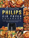 The Complete Philips Air fryer Cookbook: Tasty and Irresistible Recipes for Your Philips Air fryer by Echo Blevins