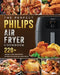 The Perfect Philips Air fryer Cookbook: 220+ Vibrant & Mouthwatering Recipes for Quick and Easy Meals by Linda Downs