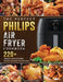 The Perfect Philips Air fryer Cookbook: 220+ Vibrant & Mouthwatering Recipes for Quick and Easy Meals by Linda Downs