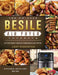 The No-Fuss Besile Air Fryer Cookbook: Affordable, Quick & Easy Recipes to Effortlessly Master Your Besile Air Fryer by Gary Pinkerton
