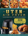 Uten Air Fryer Cookbook For Beginners: 220 Easy and Healthy Recipes For Very Busy People by Ryan Martinez