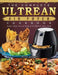 The Complete Ultrean Air Fryer Cookbook: Easy and Delicious Air Fryer Recipes by Donna Johnson
