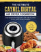 The Ultimate Caynel Digital Air Fryer Cookbook: Easy Recipes for Beginners with Tips & Tricks to Fry, Grill, Roast, and Bake Your Everyday Air Fryer B by Emanuel Beck