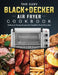 The Easy BLACK+DECKER Air Fryer Cookbook: Delicious Frying Recipes for Healthier Fried Favorites by Veronica McAbee