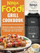 Ninja Foodi Grill Cookbook: 100 Quick-to-Make and Delicious Recipes For Your Amazing Ninja Foodi 2021 with Your Family by Taj Falleni