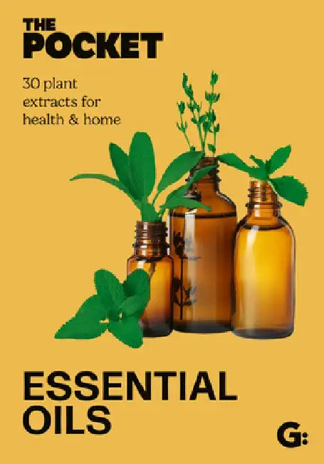 The Pocket Essential Oils: 30 plant extracts for health & home by Gemini