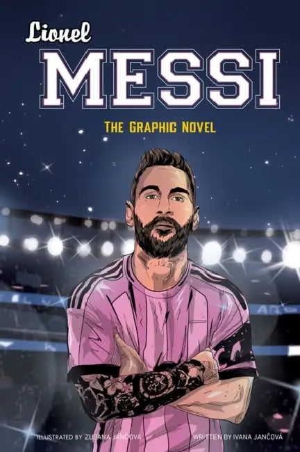 Lionel Messi: The Graphic Novel by Ivana Jancova, Zuzana Jancova