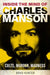 Inside the Mind of Charles Manson: Criminal & Cult Leader by Brad Hunter