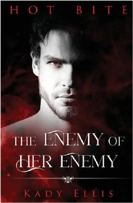 The Enemy of Her Enemy by Ellis, Kady