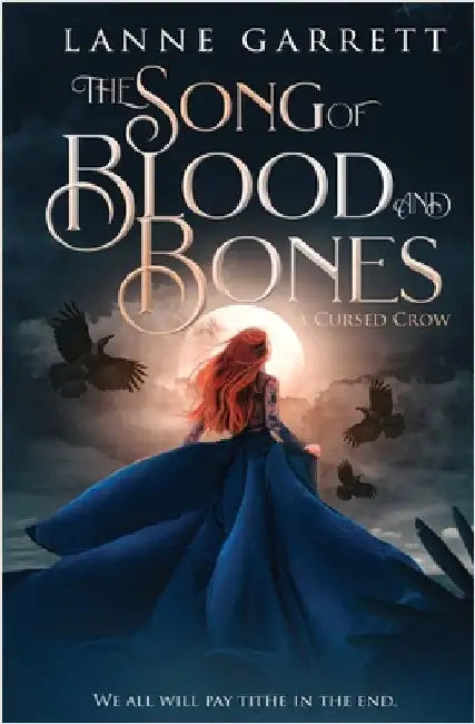 The Song of Blood and Bones by Garrett, Lanne