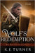 Wolf's Redemption by Turner, K. E.