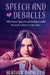 Speech and Debacles by Heather Diangelis