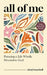 All of Me: Pursuing a Life Wholly Devoted to God by Cheryl Marshall