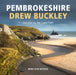 Pembrokeshire: Discovering the Coastal Path by Drew Buckley