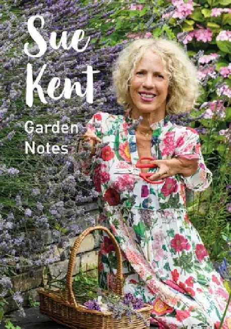Sue Kent Garden Notes by Sue Kent