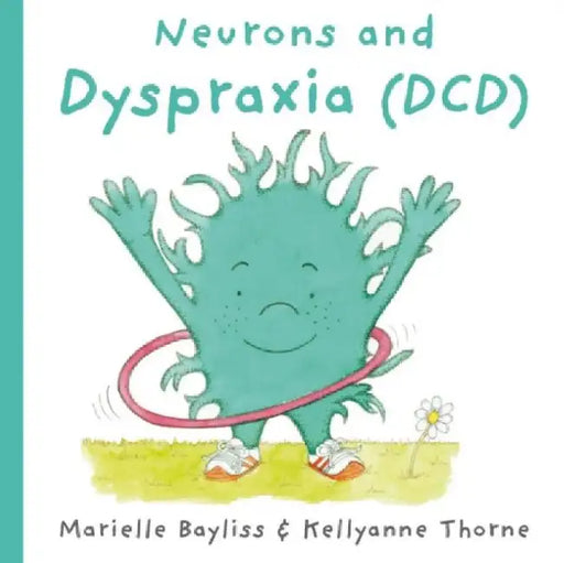 Neurons and Dyspraxia (DCD) by Marielle Bayliss