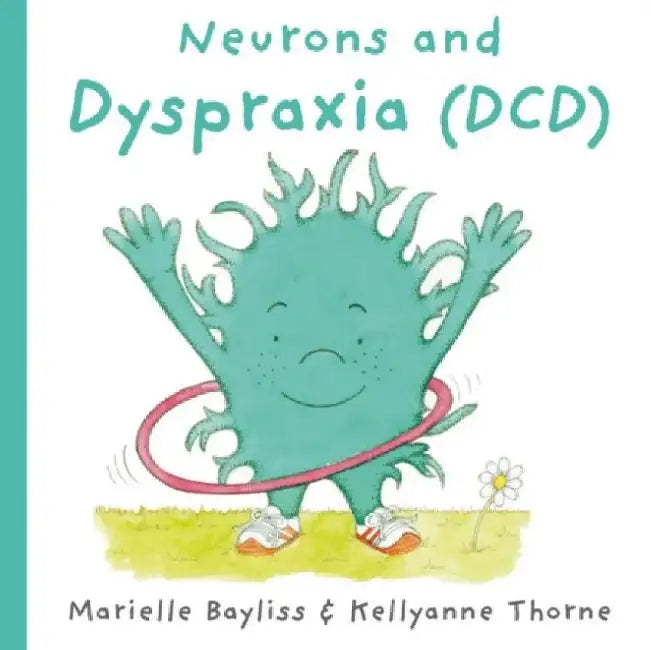 Neurons and Dyspraxia (DCD) by Marielle Bayliss