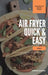 Air Fryer Quick and Easy Vol.2: A non-cook's big book of easy recipes by Sarah Daniel
