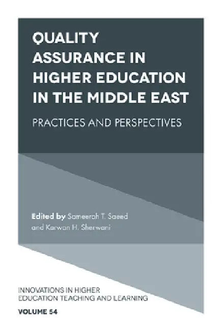 Quality Assurance in Higher Education in the Middle East: Practices and Perspectives by Sameerah T. Saeed
